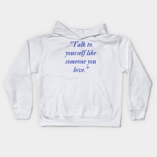 Selflove motivational quotes Kids Hoodie